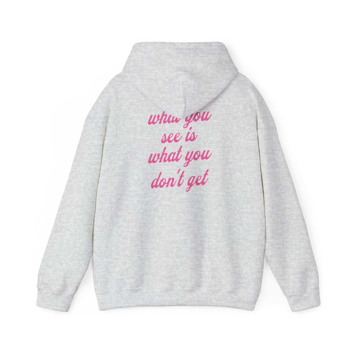 What you see is what you don't get Hooded Sweatshirt