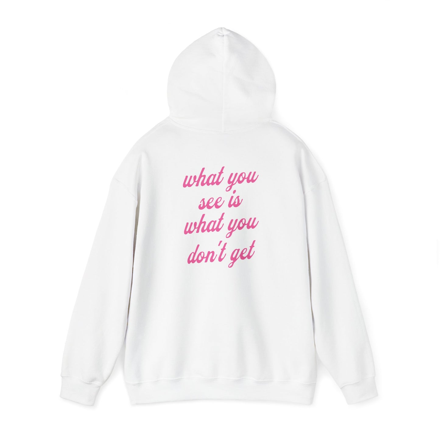 What you see is what you don't get Hooded Sweatshirt