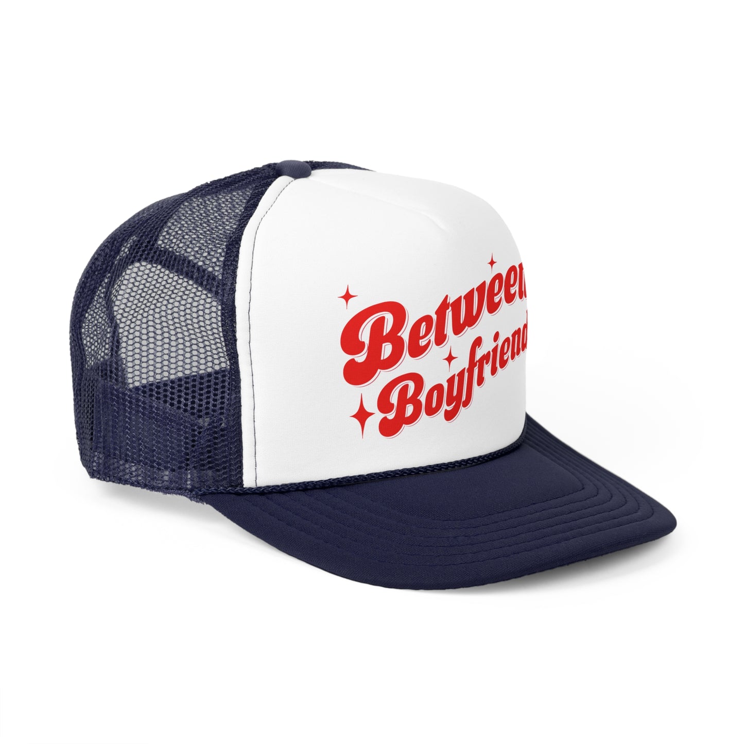 Between Boyfriends Trucker Cap