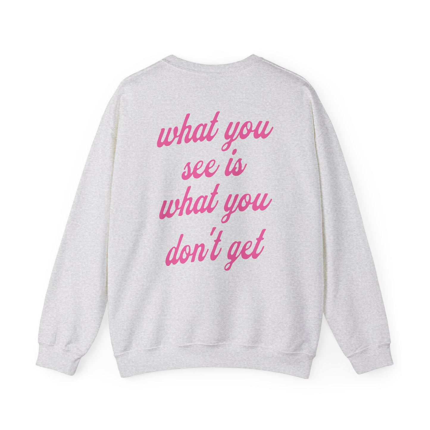 What you see is what you don't get Crewneck Sweatshirt