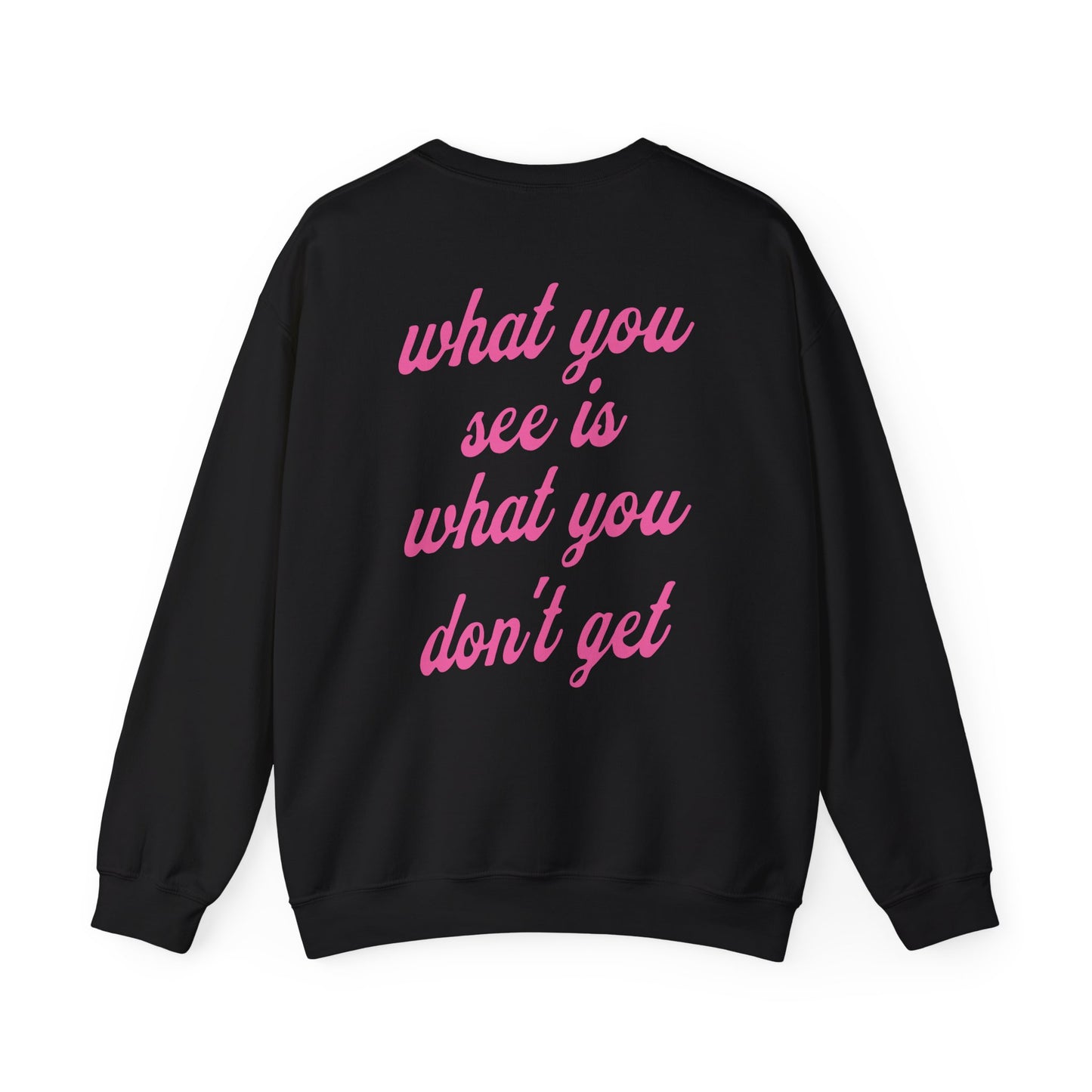 What you see is what you don't get Crewneck Sweatshirt