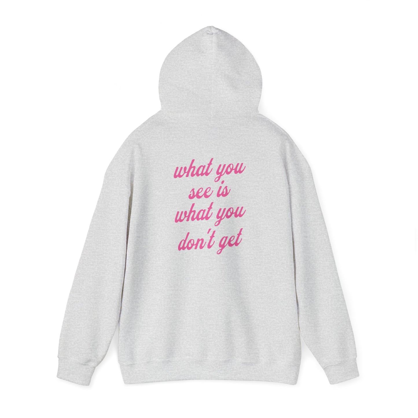 What you see is what you don't get Hooded Sweatshirt