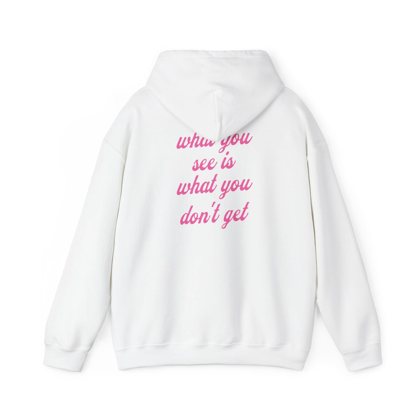 What you see is what you don't get Hooded Sweatshirt